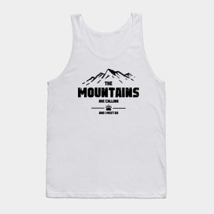 The Mountains Are Calling And I Must Go Tank Top